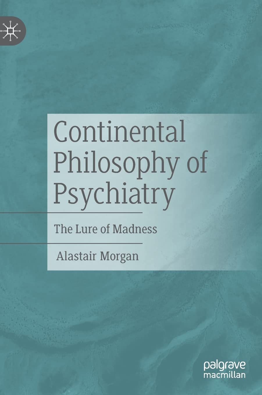 Amazon | Continental Philosophy of Psychiatry: The Lure of Madness